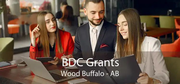 BDC Grants Wood Buffalo - AB