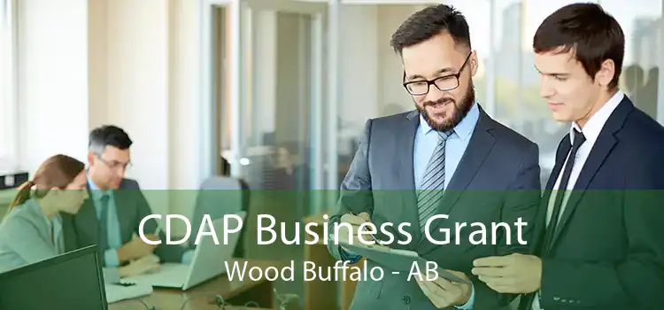 CDAP Business Grant Wood Buffalo - AB