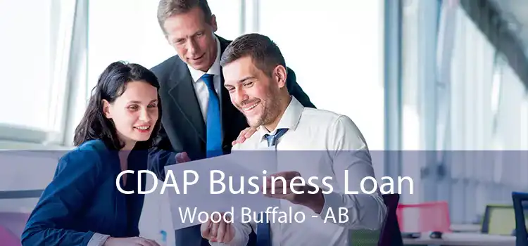 CDAP Business Loan Wood Buffalo - AB