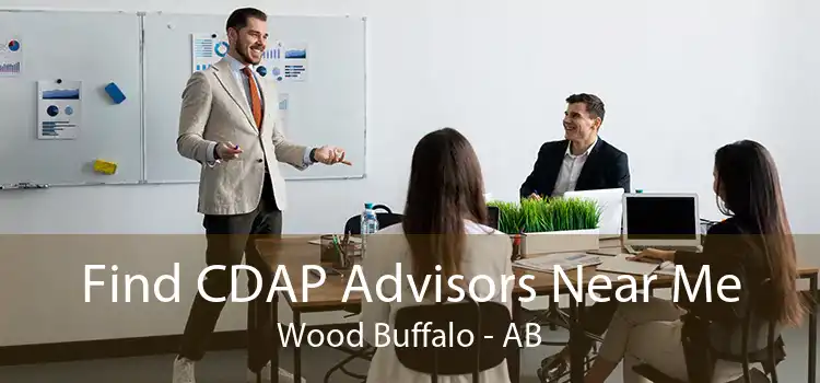 Find CDAP Advisors Near Me Wood Buffalo - AB